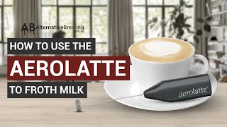 How To Use the AeroLatte To Froth Milk [upl. by Einnek]