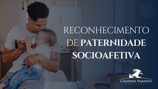 Reconhecimento de Paternidade Socioafetiva [upl. by Tihom]