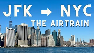 JFK to NYC How to take the AirTrain into Manhattan 2022 [upl. by Donaldson]