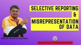 Selective Reporting amp Misrepresentation of Data  eSupport for Research  2022  Dr Akash Bhoi [upl. by Ramu483]