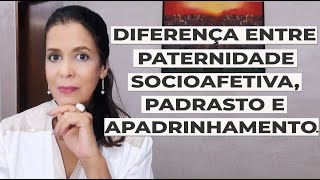 DIFERENÇA ENTRE PATERNIDADE SOCIOAFETIVA PADRASTO E APADRINHAMENTO [upl. by Tala692]